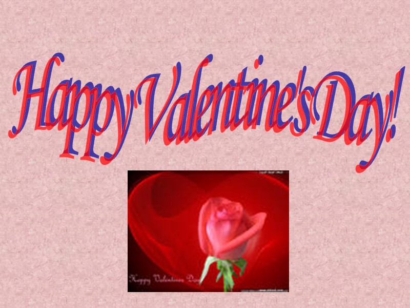 Happy Valentine's Day! Happy Valentine's Day!